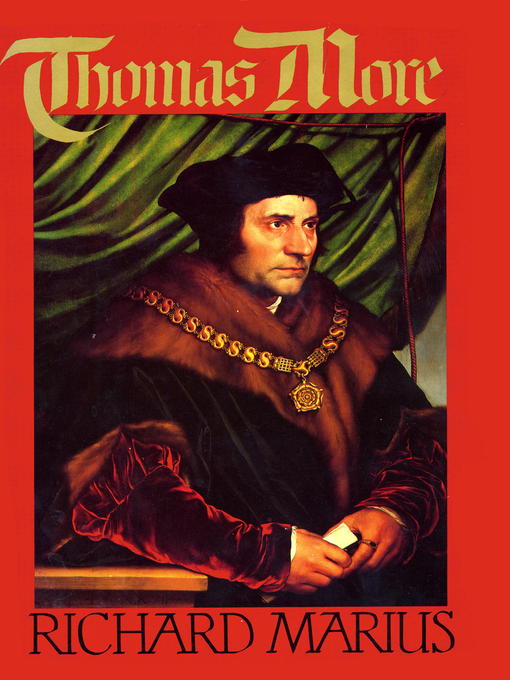 Title details for Thomas More by Richard Marius - Available